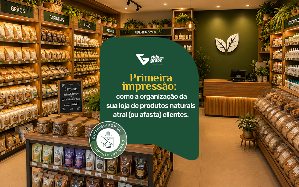 Imagem mostrando a organização de uma loja de produtos naturais que se preocupa com a primeira impressão em seus clientes.